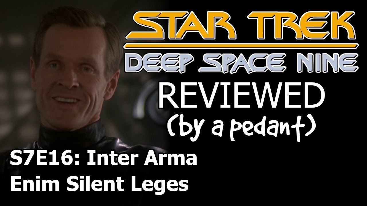 Deep Space Nine Reviewed! (by a pedant) S7E16: INTER ARMA ENIM SILENT LEGES