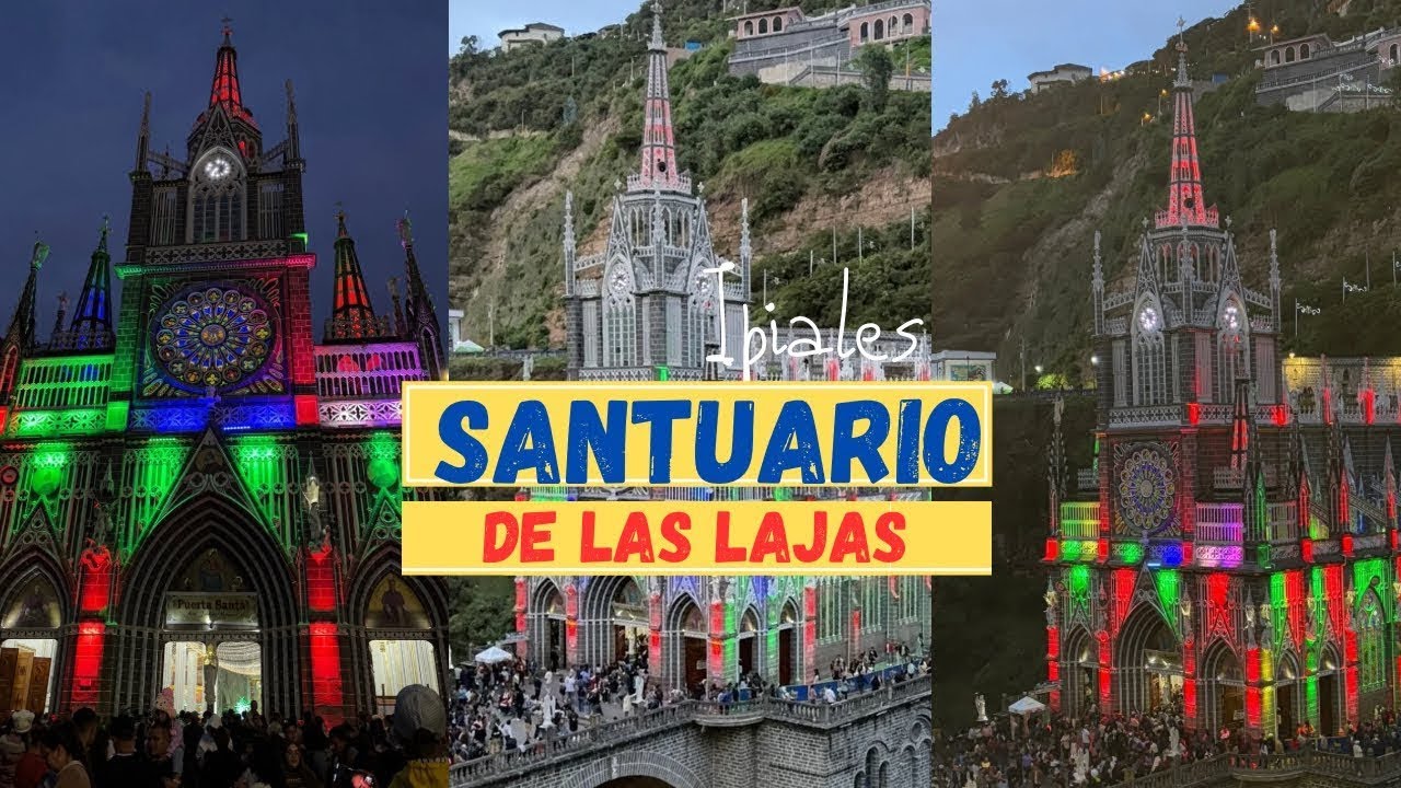 SANTUARIO DE LAS LAJAS | Ipiales Nariño Colombia