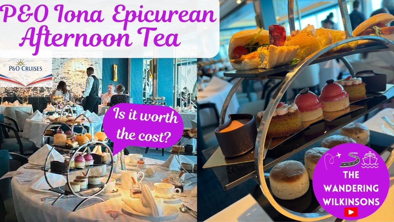 P&O Iona cruise Epicurean Afternoon Tea - is it WORTH the cost? FULL review and tips for dining
