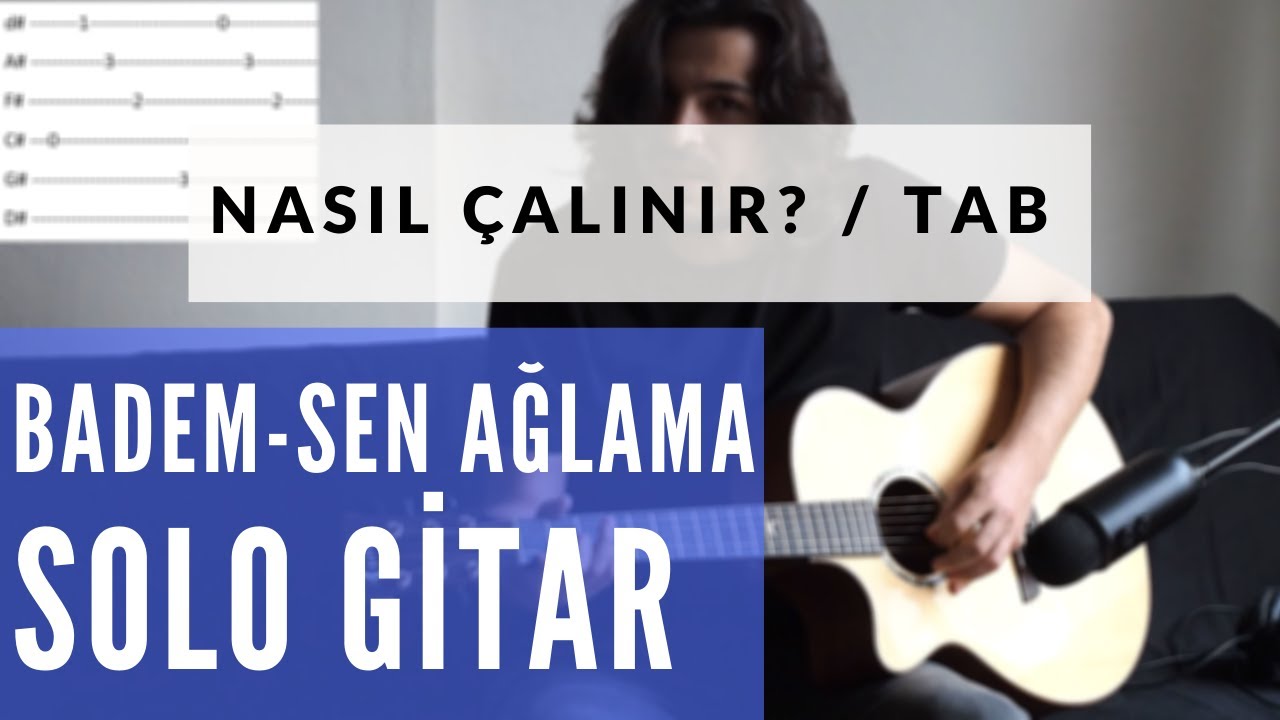 Badem - Sen Ağlama (Solo - Nasıl Çalınır? - Orijinal)