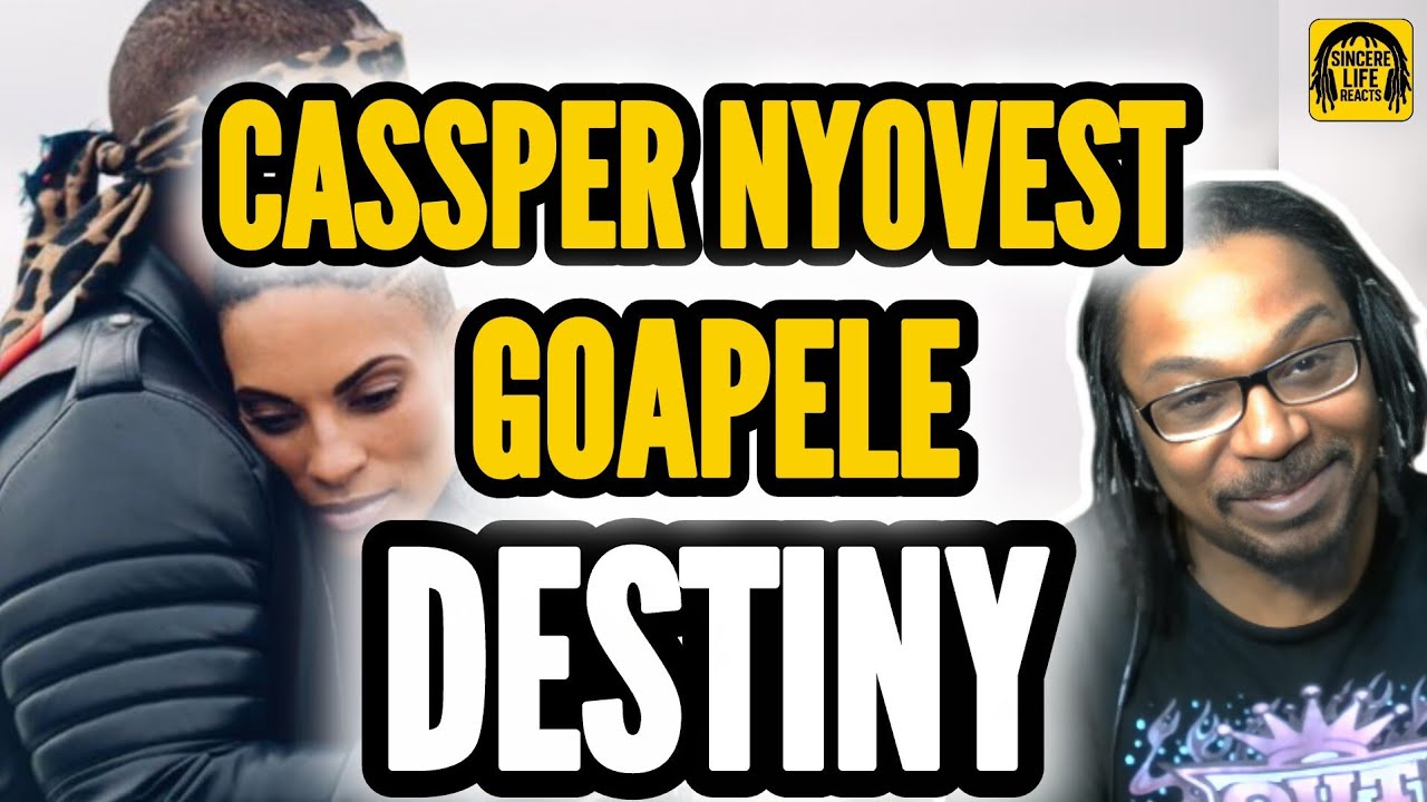 CASSPER NYOVEST x GOAPELE - DESTINY | SINCERE LIFE REACTS