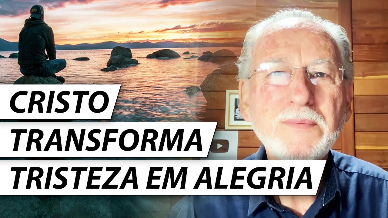 CRISTO TRANSFORMA TRISTEZA EM ALEGRIA - Dr. Cesar Vasconcellos Psiquiatra