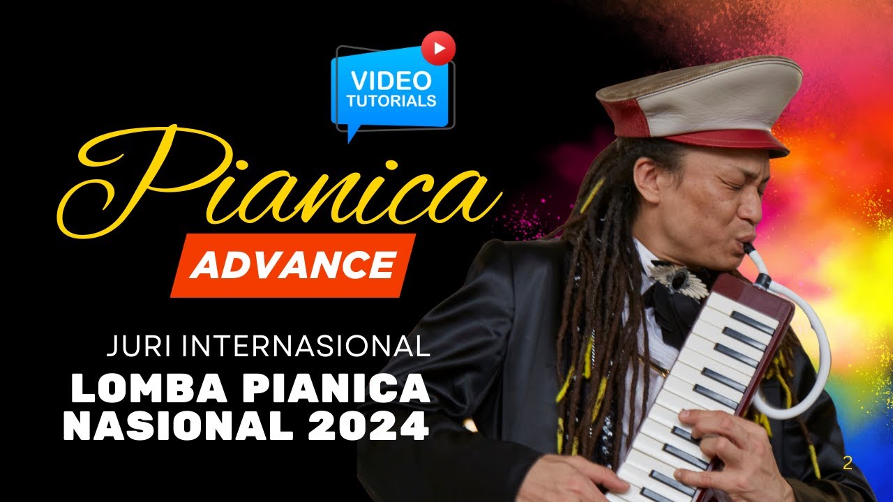 Tutorial Pianica Advance - Komentar Juri Internasional Lomba Pianica Nasional 2024