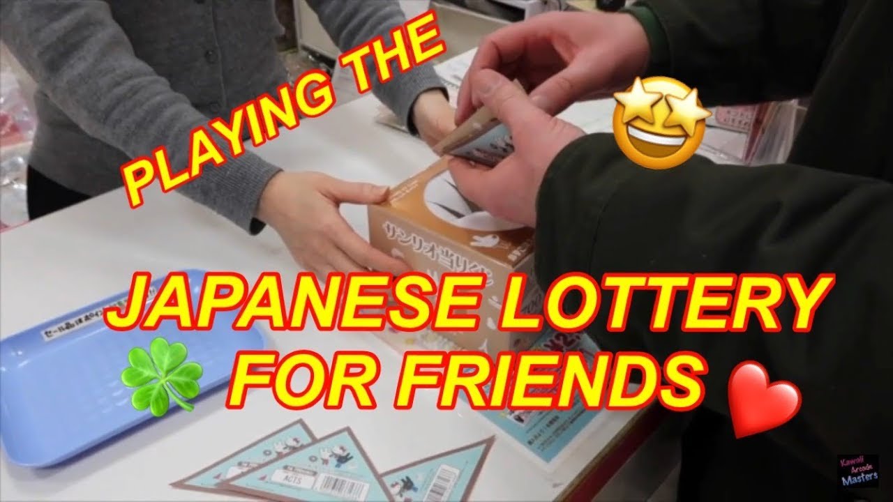 PLAYING THE JAPANESE LOTTERY FOR FRIENDS