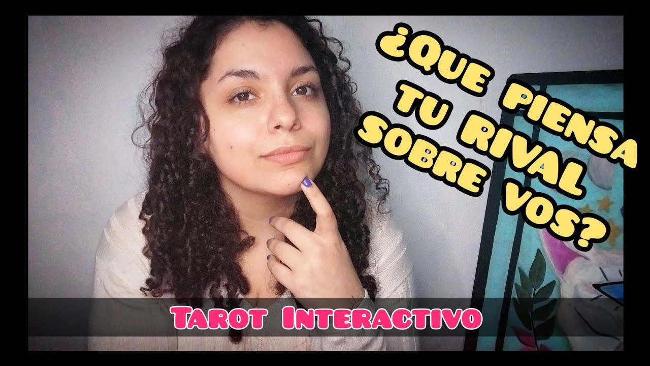 RIVALES!!! &iquest;Que es lo que piensa de vos tu rival? + Consejo del Tarot