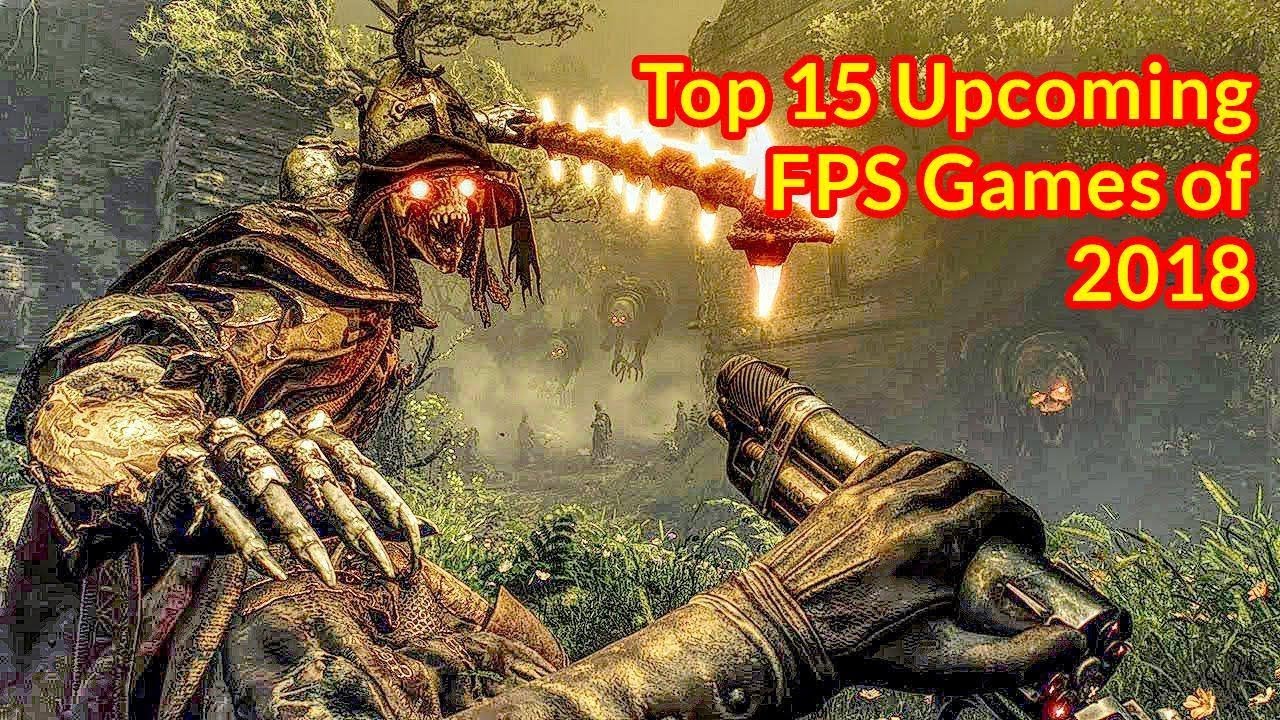 Top 15 New FPS Games of 2018 (PC-PS4-Xbox One)