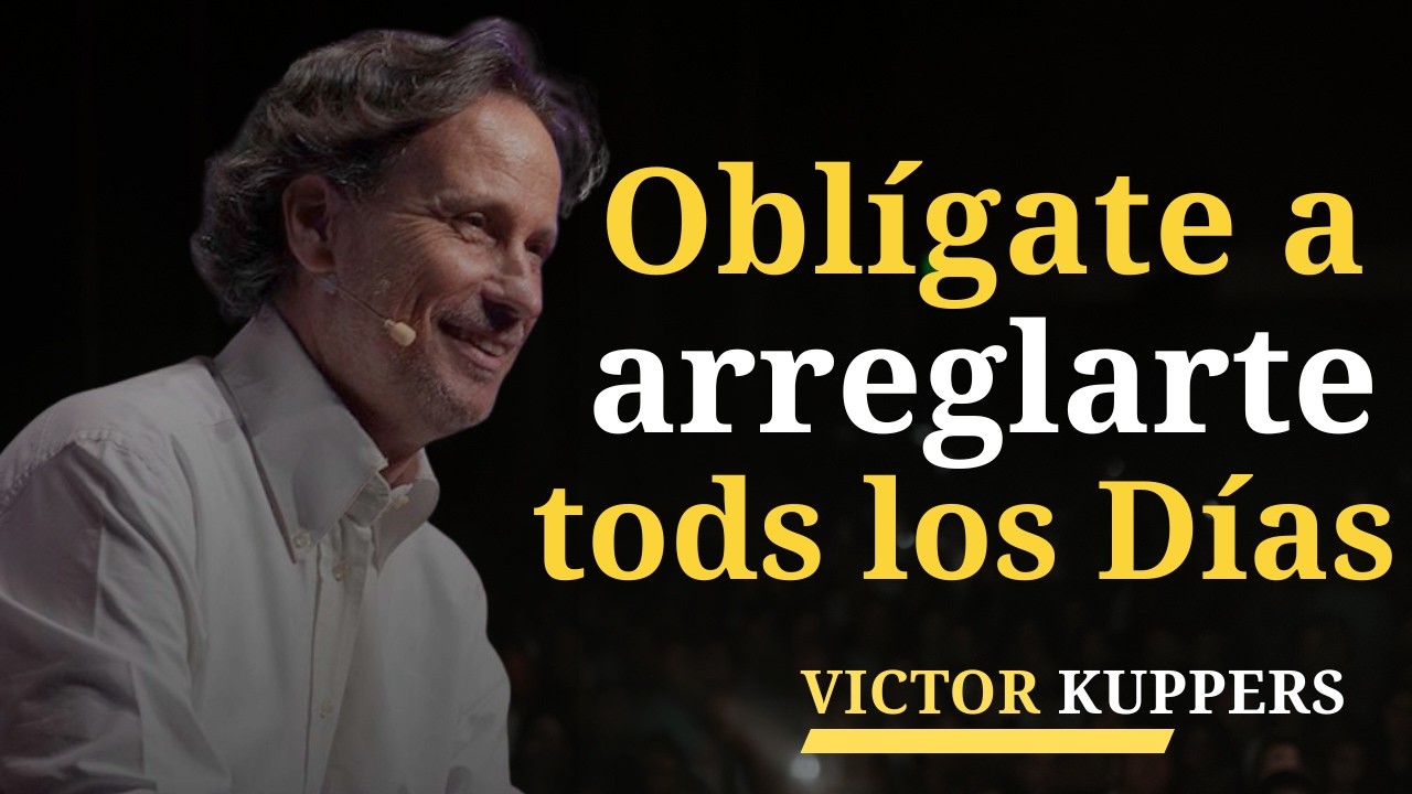 La Poderosa Razón Sobre Por Qué Debes Arreglarte Todos Los Días | Victor Kuppers