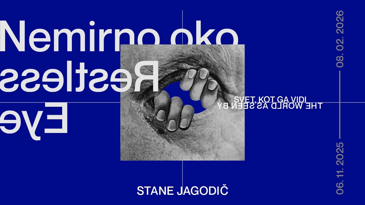 Stane Jagodič: Nemirno oko / Restless Eye,  6. 11. 2025–8. 2. 2026