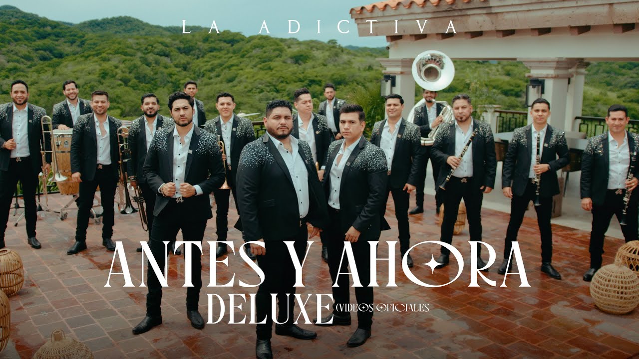 La Adictiva - Antes y Ahora (DELUXE) (Videos Oficiales)