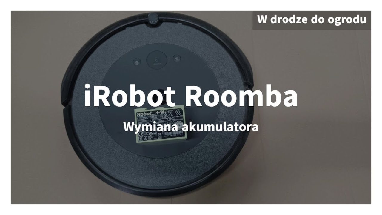 iRobot Roomba - wymiana akumulatora