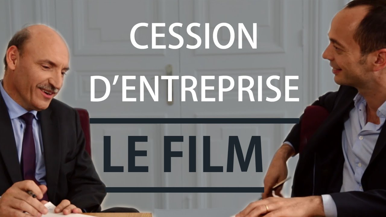 Cession d'Entreprise : Le Film