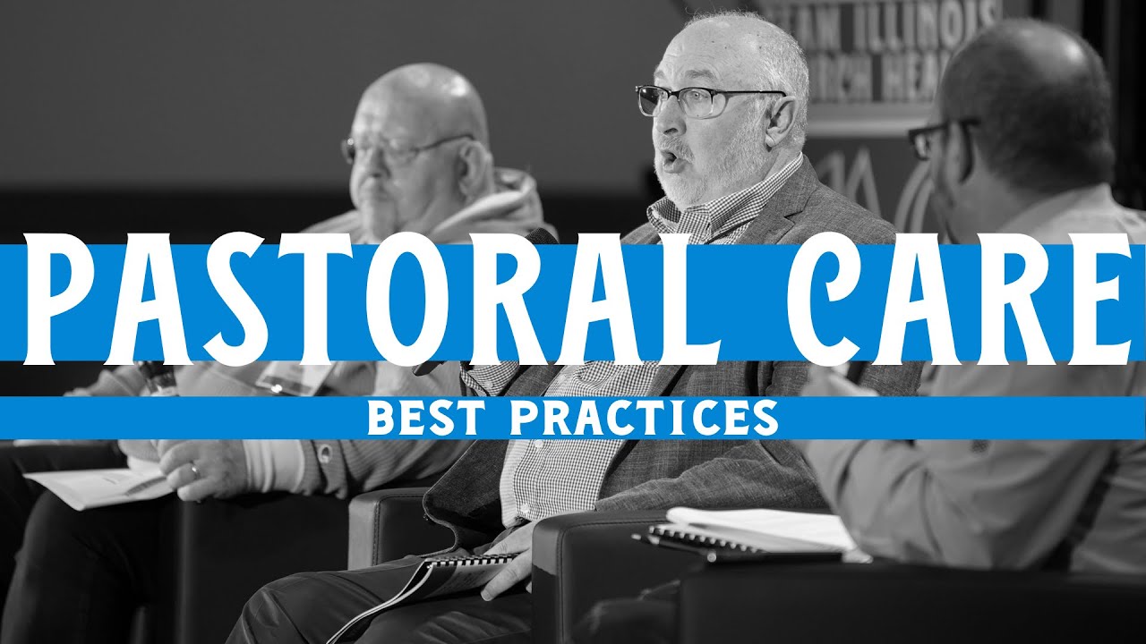 Pastoral Care: Best Practices | Team Illinois Church Health Relaunch '22