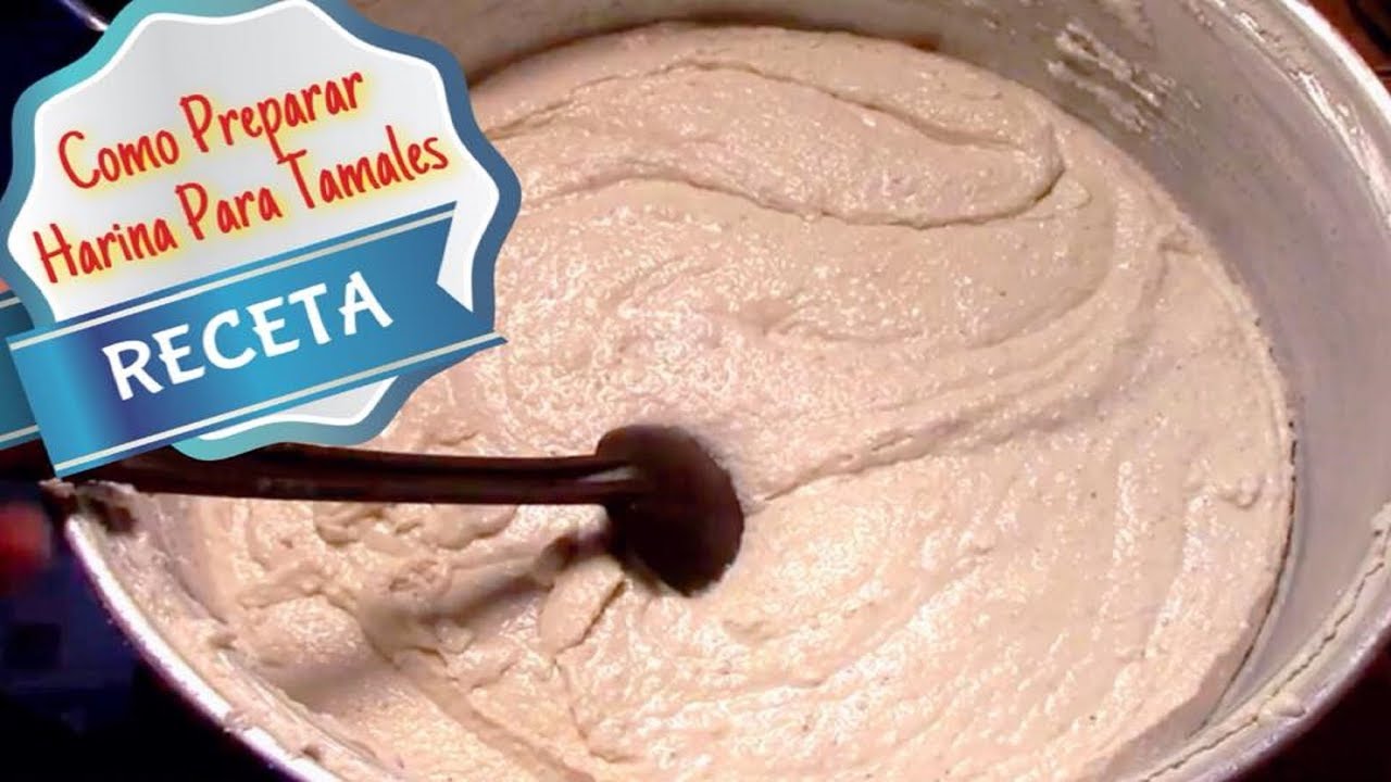 Como Preparar Harina Para Tamales