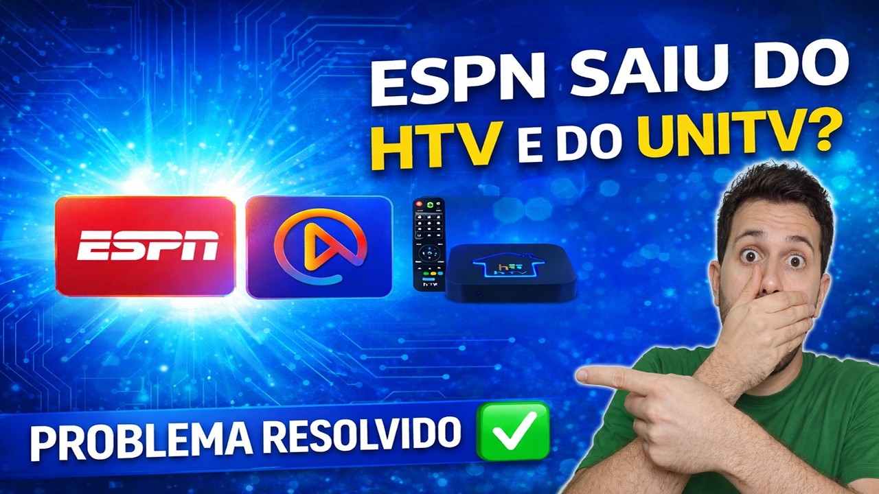 FIM Do ESPN No HTV? ESPN Saiu Do HTV e Do UNITV? ESPN Sumiu Do HTV e Do UNITV!  Como Resolver Agora!