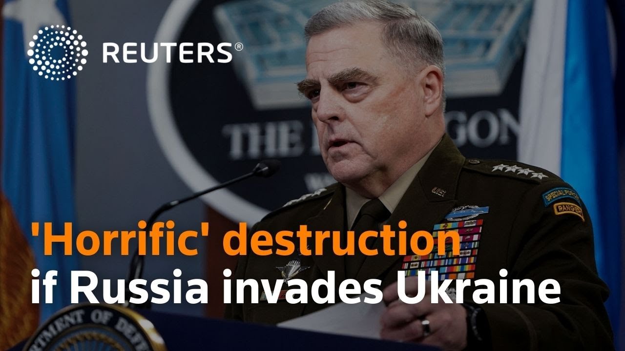 'Horrific' destruction if Russia invades Ukraine, says Gen. Milley