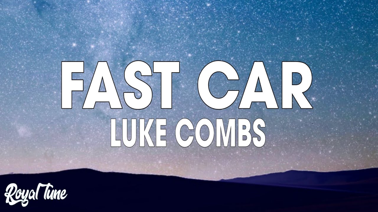 Luke Combs - Fast Car (Lyrics)
