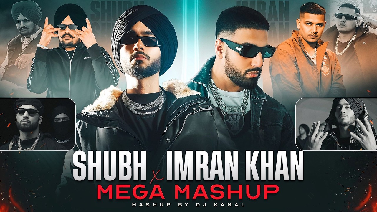 Shubh X Imran Khan - Mega Mashup | Aura X Amplifier | DJ Kamal | Latest Punjabi Mashup 2026