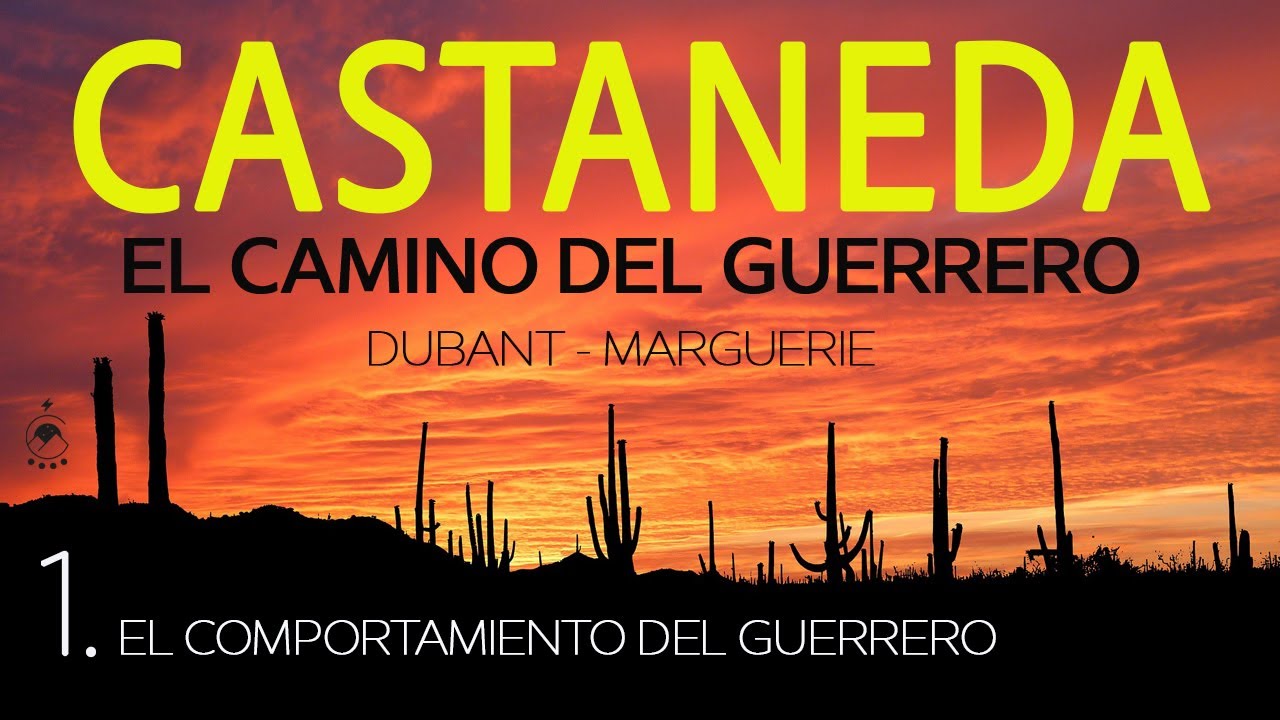 1. El comportamiento del guerrero - CASTANEDA/El camino del guerrero - Dubant/Marguerie - Chavenato