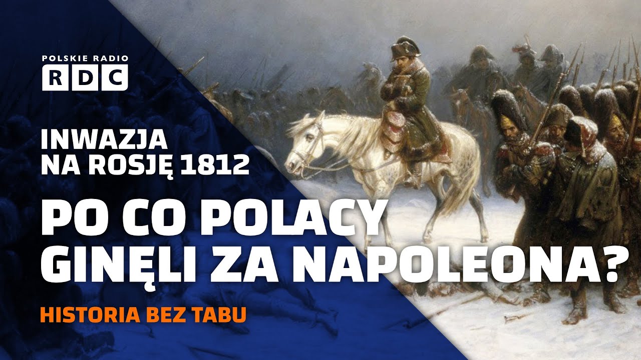 Inwazja na Rosję 1812r. Po co Polacy ginęli za Napoleona? | #HISTORIA BEZ TABU