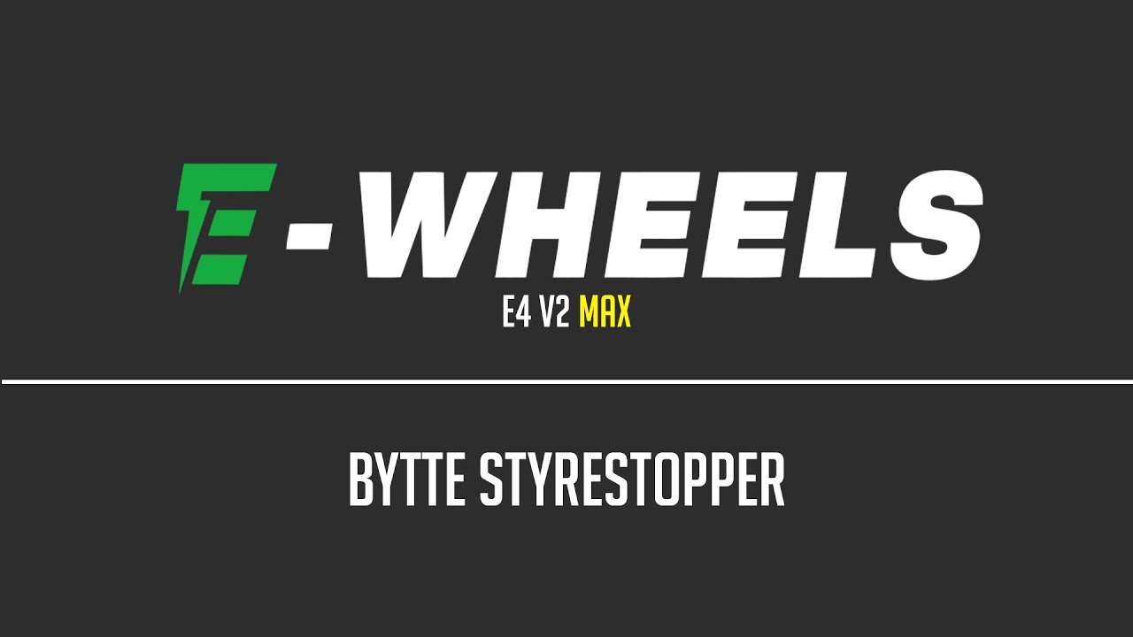 E-wheels - Bytte styrestopper - E4 V2 Max