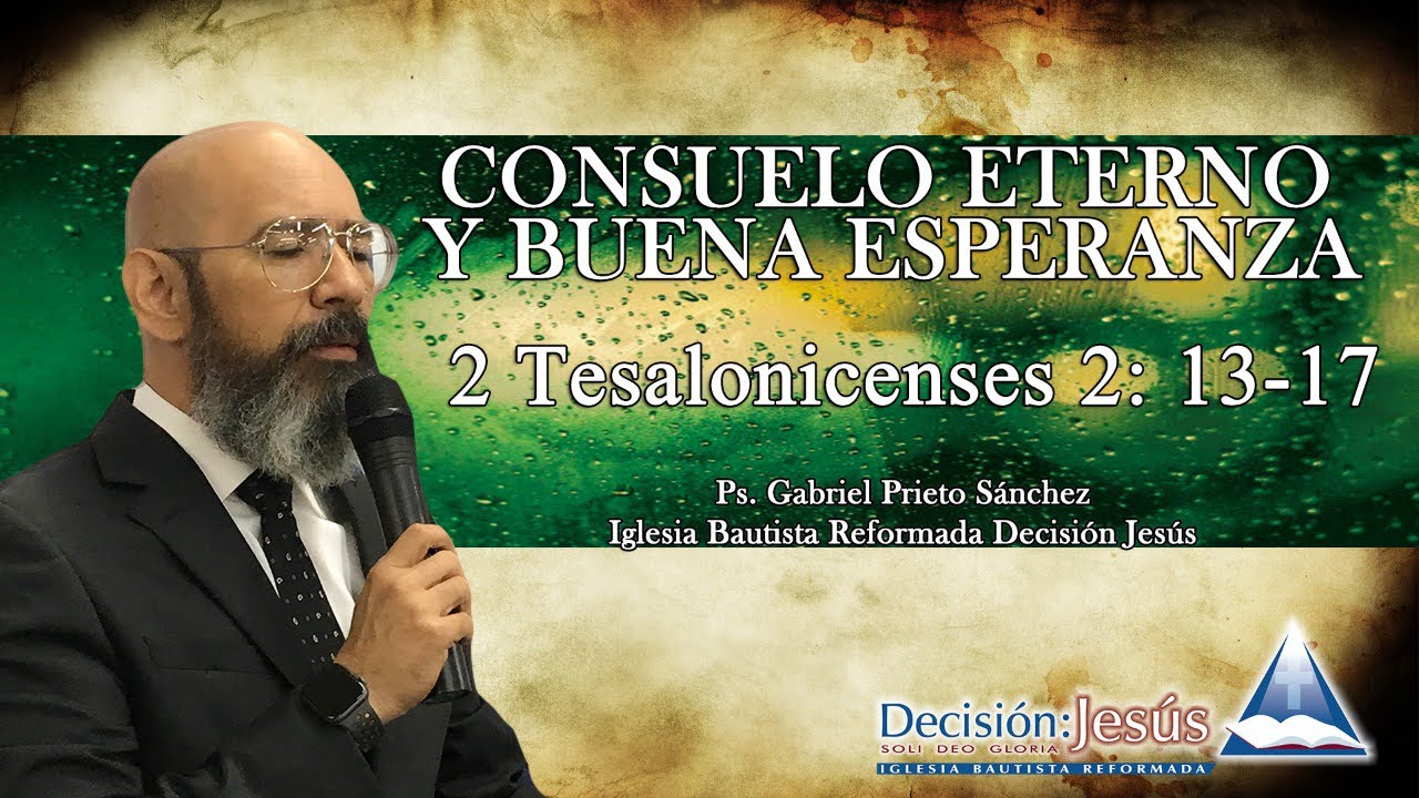 2 Tesalonicenses 2:13-17  Consuelo eterno y buena esperanza
