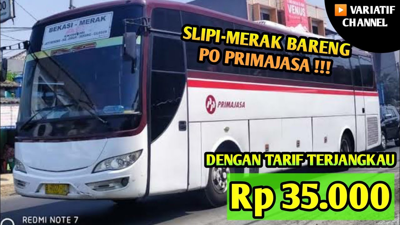 CUMA BAYAR RP 35.000 BISA KE MERAK ??? TRIP NEW NORMAL | NAIK PRIMAJASA BEKASI-MERAK DARI SLIPI