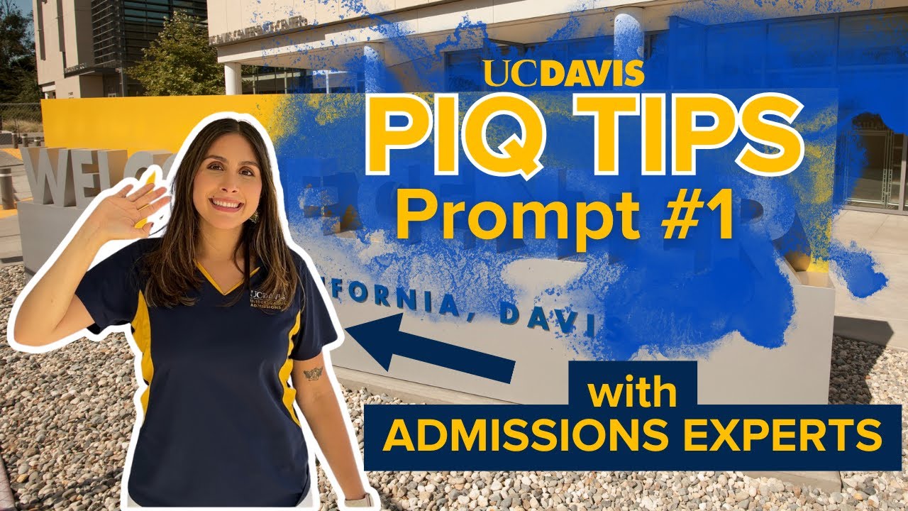 PIQ Tips with UC Davis Undergraduate Admissions: Prompt 1