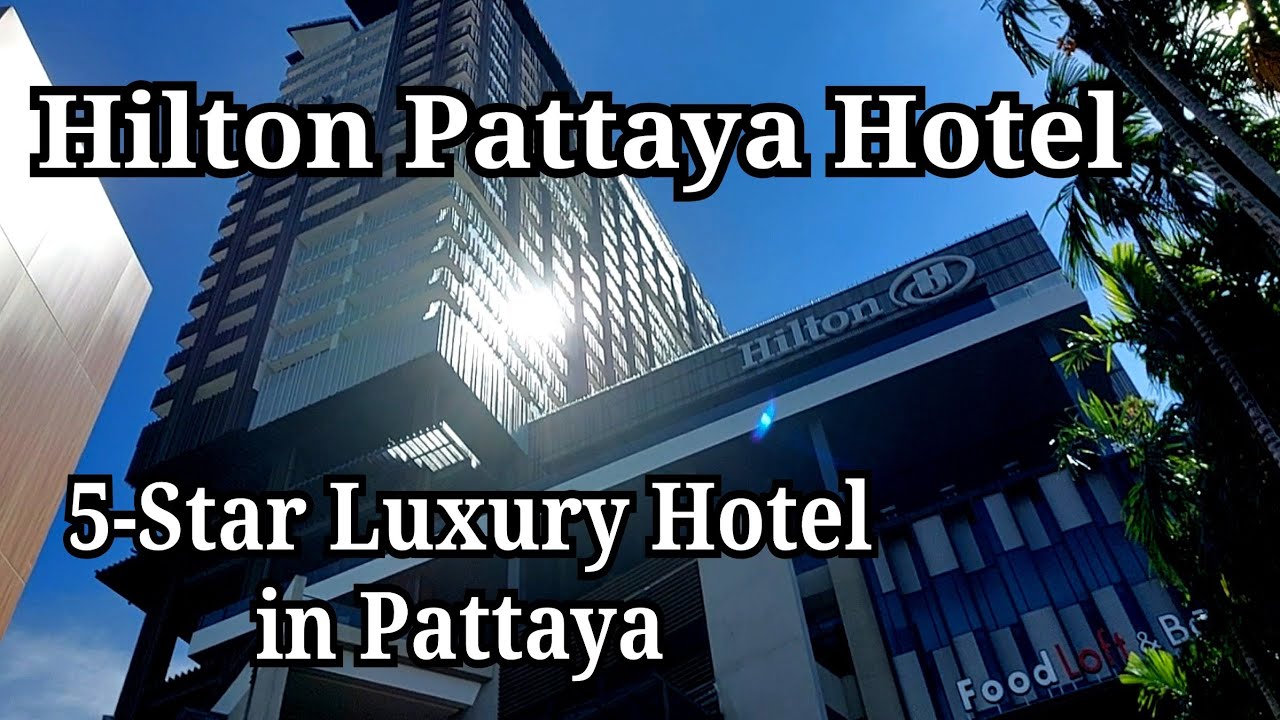 Hilton Pattaya 2021 - Hilton Pattaya Hotel / Hilton Pattaya