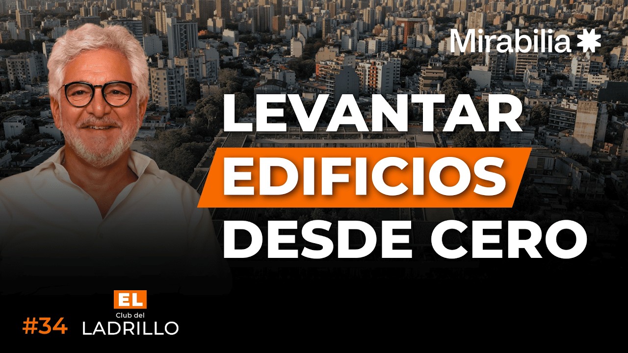 #34 - Levantar Edificios desde cero, Gustavo Esses, Socio de Mirabilia