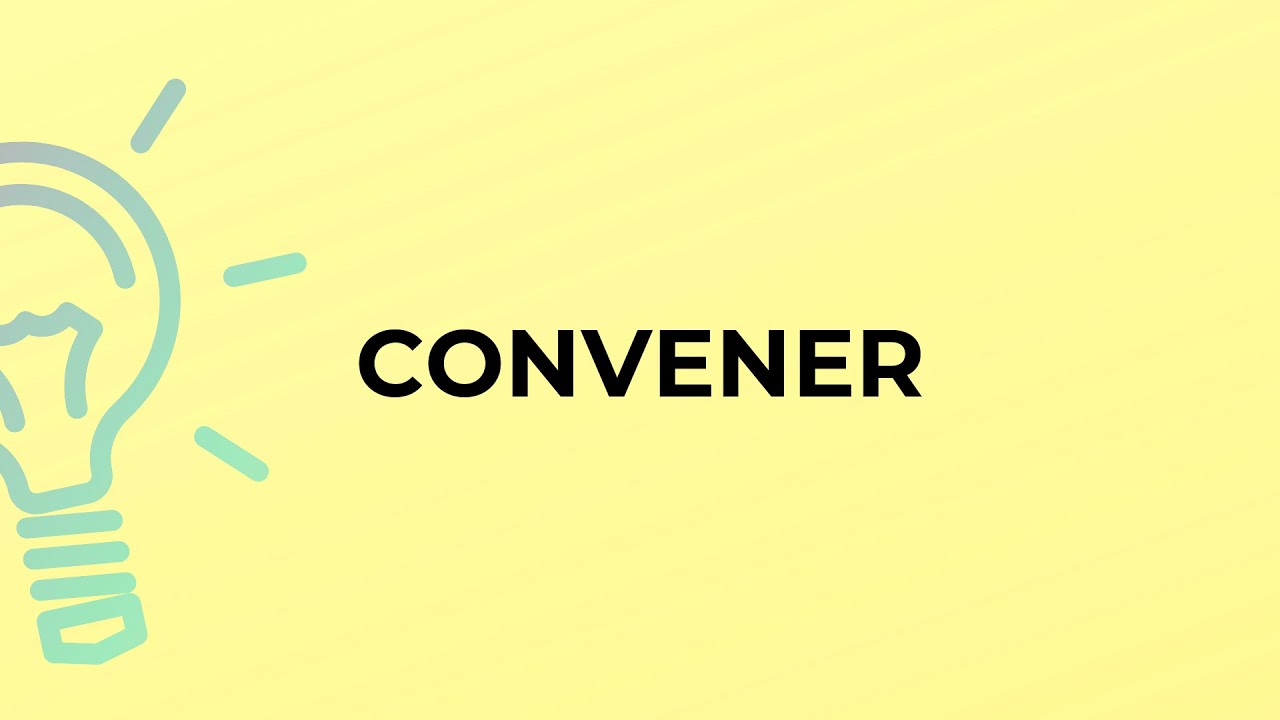 What is the meaning of the word CONVENER?