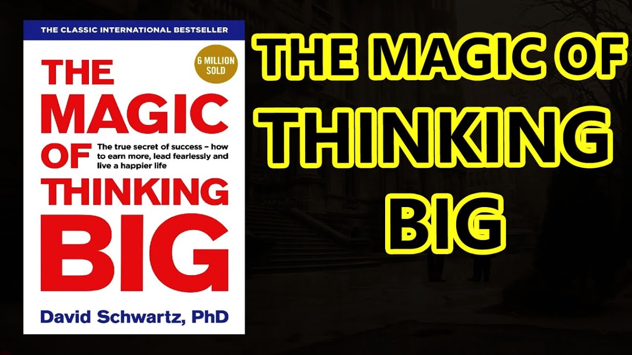 The Magic of Thinking Big by Dr. David J. Schwartz &ndash; Full Audiobook Summary
