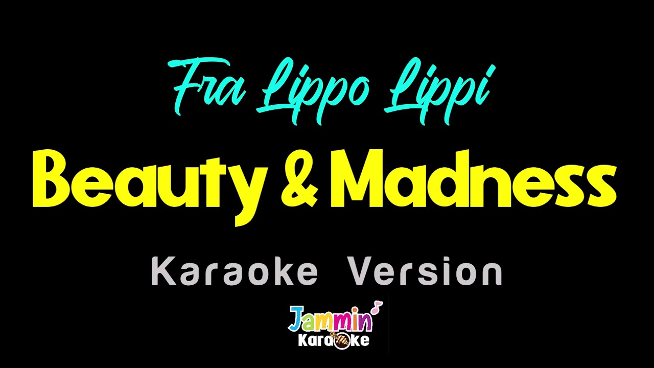 Beauty & Madness - Fra Lippo Lippi (Karaoke Version)