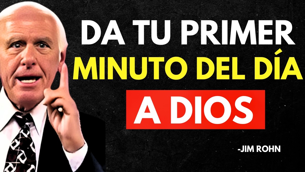 NO COMIENCES TU D&Iacute;A SIN HABLAR CON DIOS - Jim Rohn Discurso Motivacional