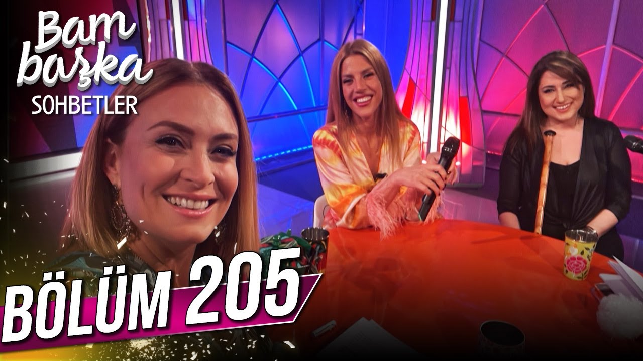 Bambaşka Sohbetler 205. Bölüm - Selen Beytekin & Burcu Karadağ