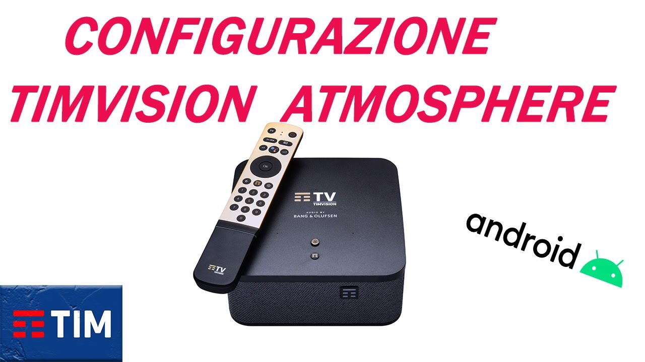 Configurazione Completa Timvision Box Atmosphere -  App Android - Account Google - Timvision