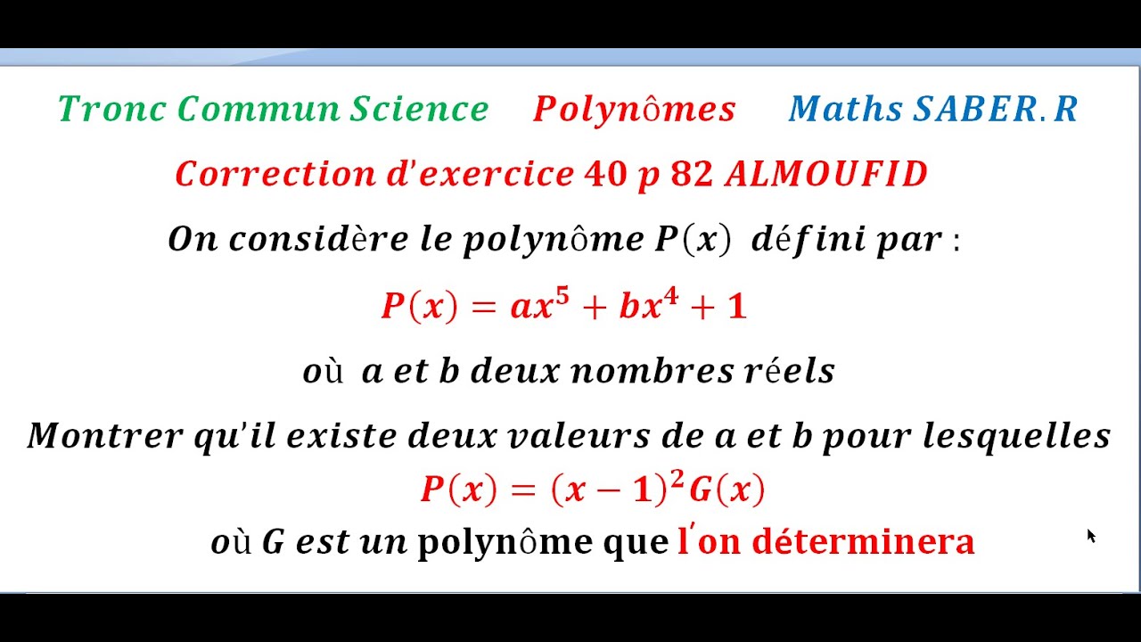 Tronc Commun Sciences  Polynômes Corrections d’exercices 40 page 82  ALMOUFID