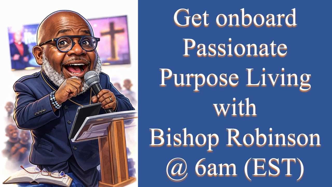 Passionate Purposeful Living with Bishop Robinson (2/27/2026)