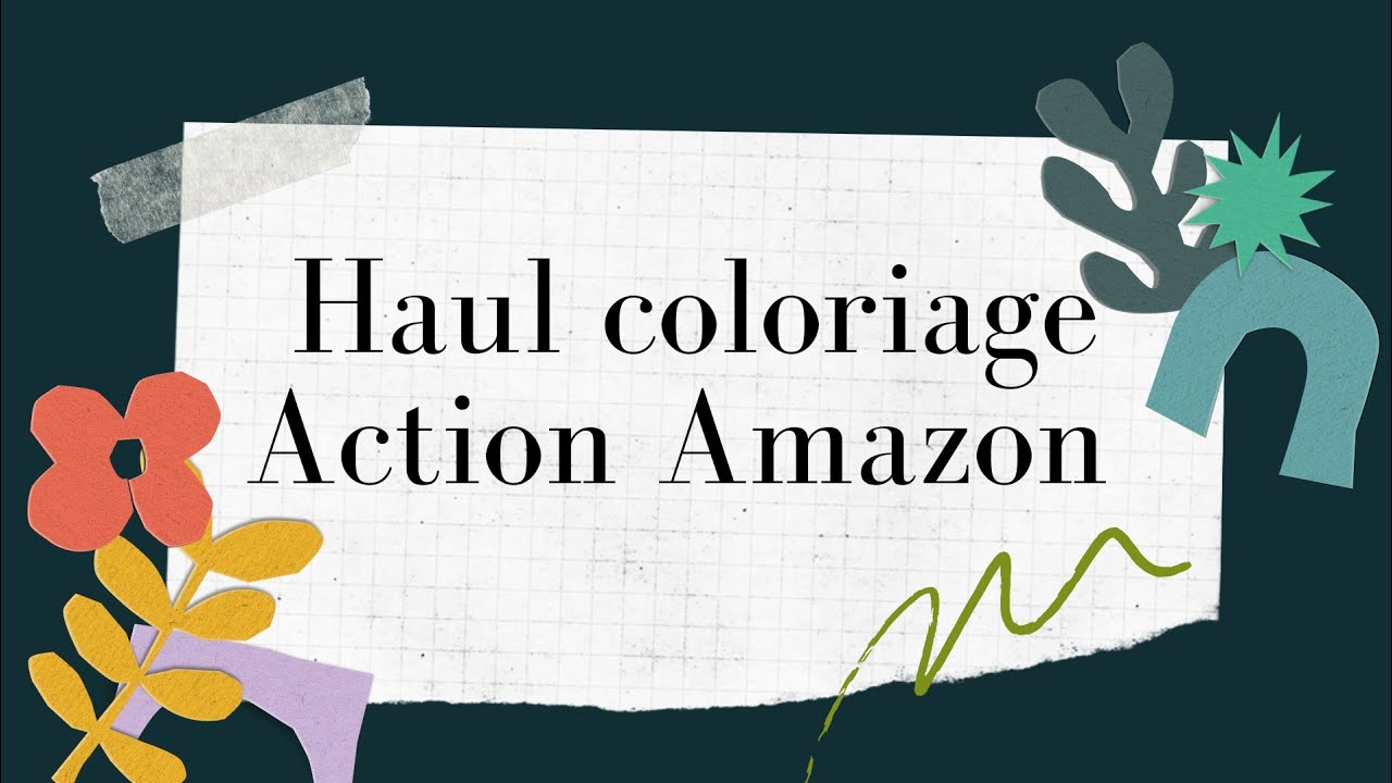 Vidéo colo. Haul coloriage, Action et Amazon. Matériel et livres de coloriage.