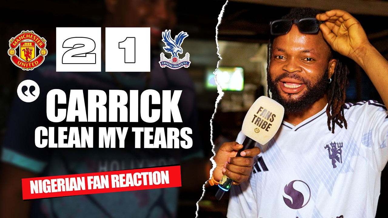 MANCHESTER UNITED 2-1 CRYSTAL PALACE ( Festus - NIGERIAN FANS REACTION) - Premier League 25/26