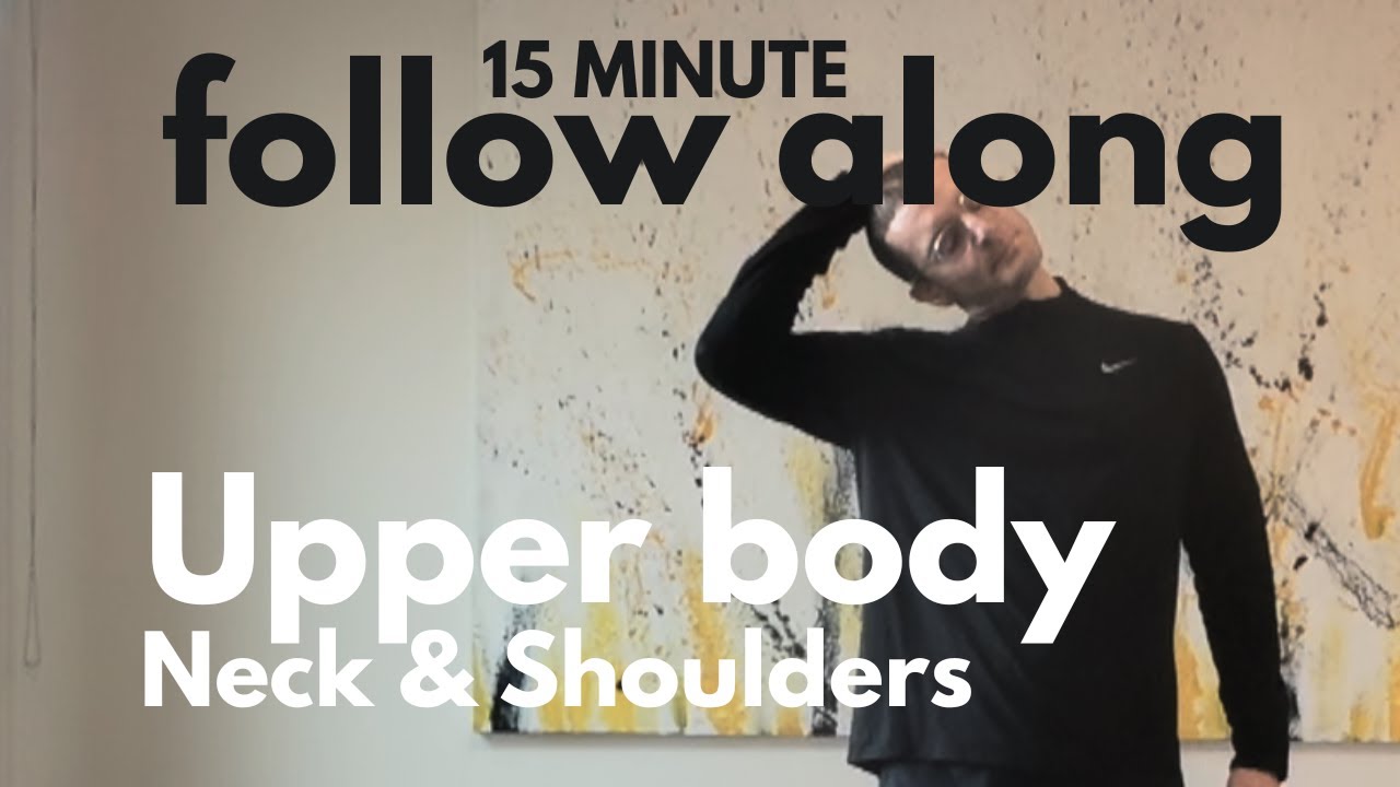 15min Upper Body Stretch for Neck & Shoulders - Follow along at-home stretch and Mobility Routine