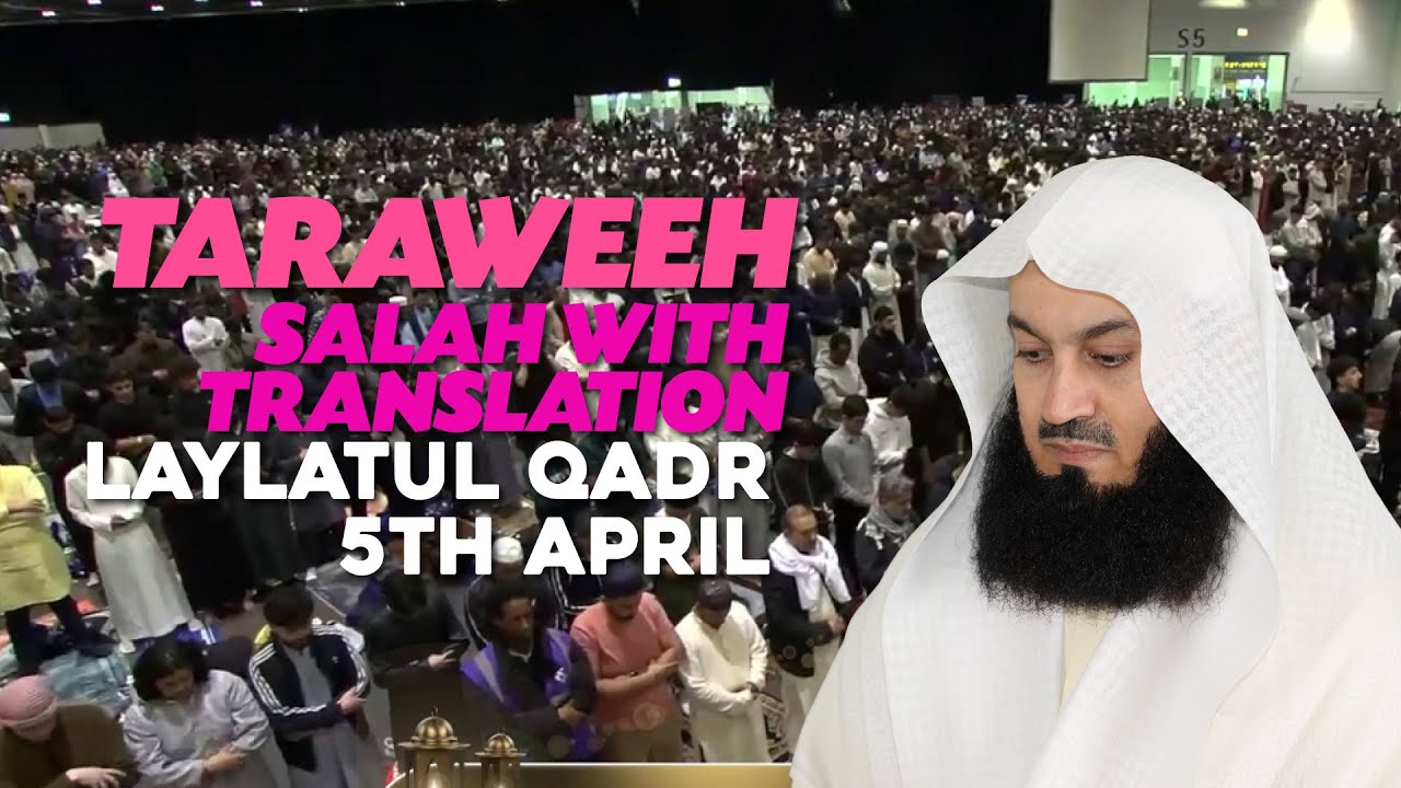 Taraweeh Salah with translation | Mufti Menk | Laylatul Qadr - 5th April | London 2024