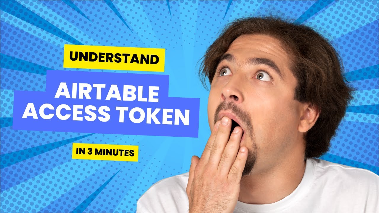 Understanding Airtable Access Token in 3 Minutes