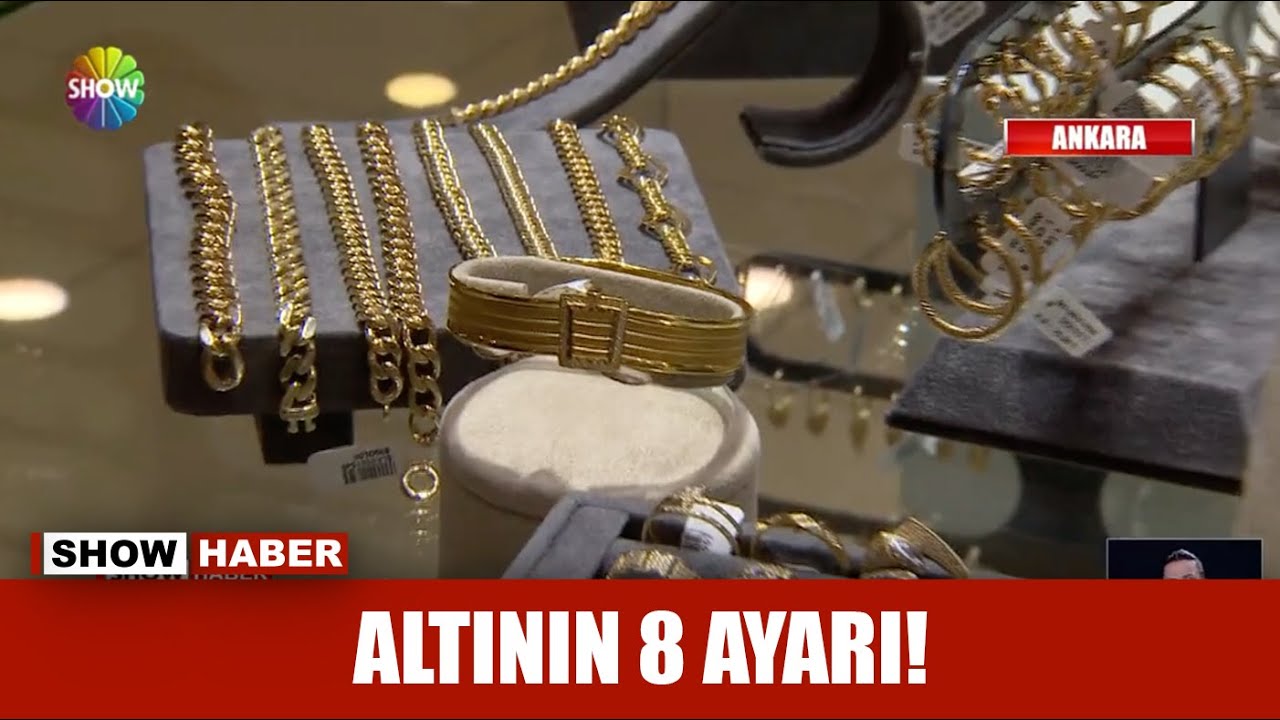 Altının 8 ayarı!