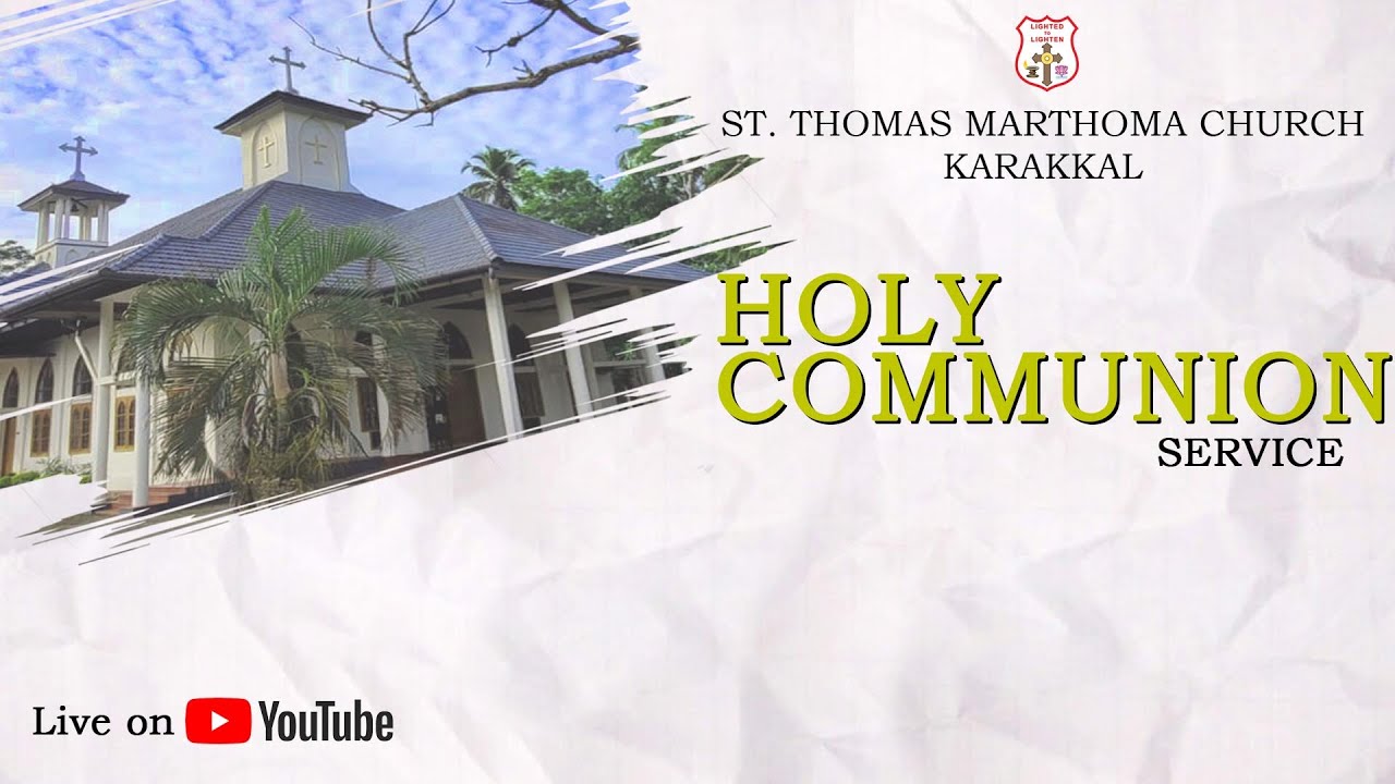 KARAKKAL ST.THOMAS MARTHOMA CHCHRUCH // HOLY COMMUNION //22/06/2025