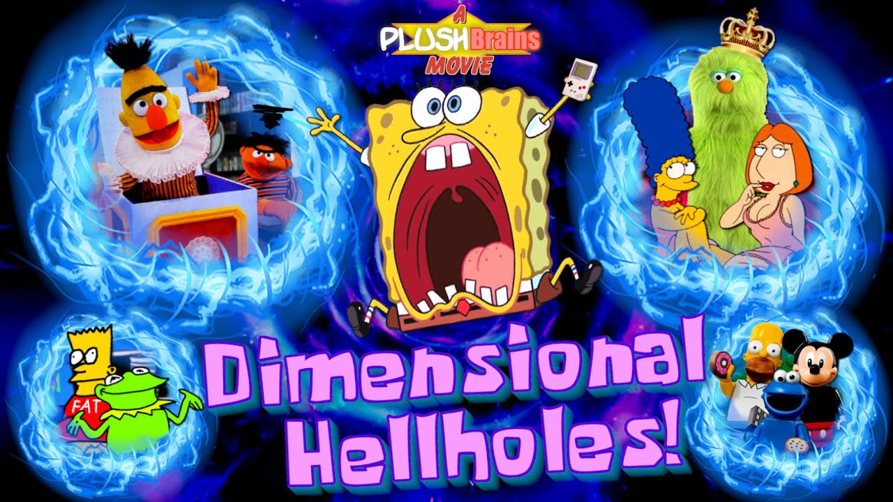 A PlushBrains Movie: Dimensional Hellholes! (5K Subscribers Special)