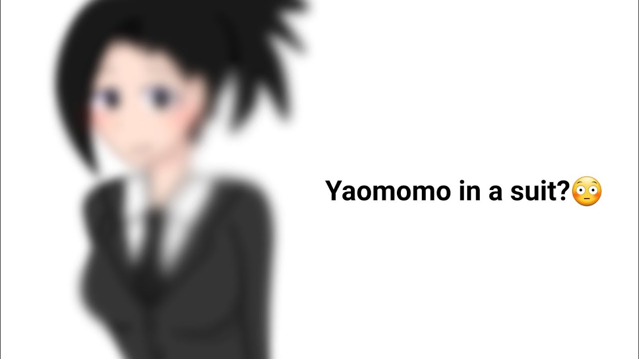 ' Yaomomo in a suit?😳💅[]Meme/trend[]Gacha+Art again😪💞[]Full Art on my community tab✨[]Bnha-Mha '