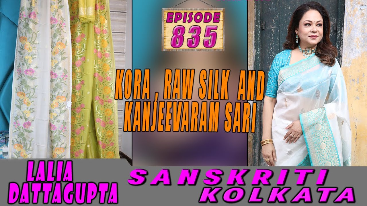 KORA , RAW SILK  AND KANJEEVARAM SARI || SANSKRITI KOLKATA || Epi-835 ||