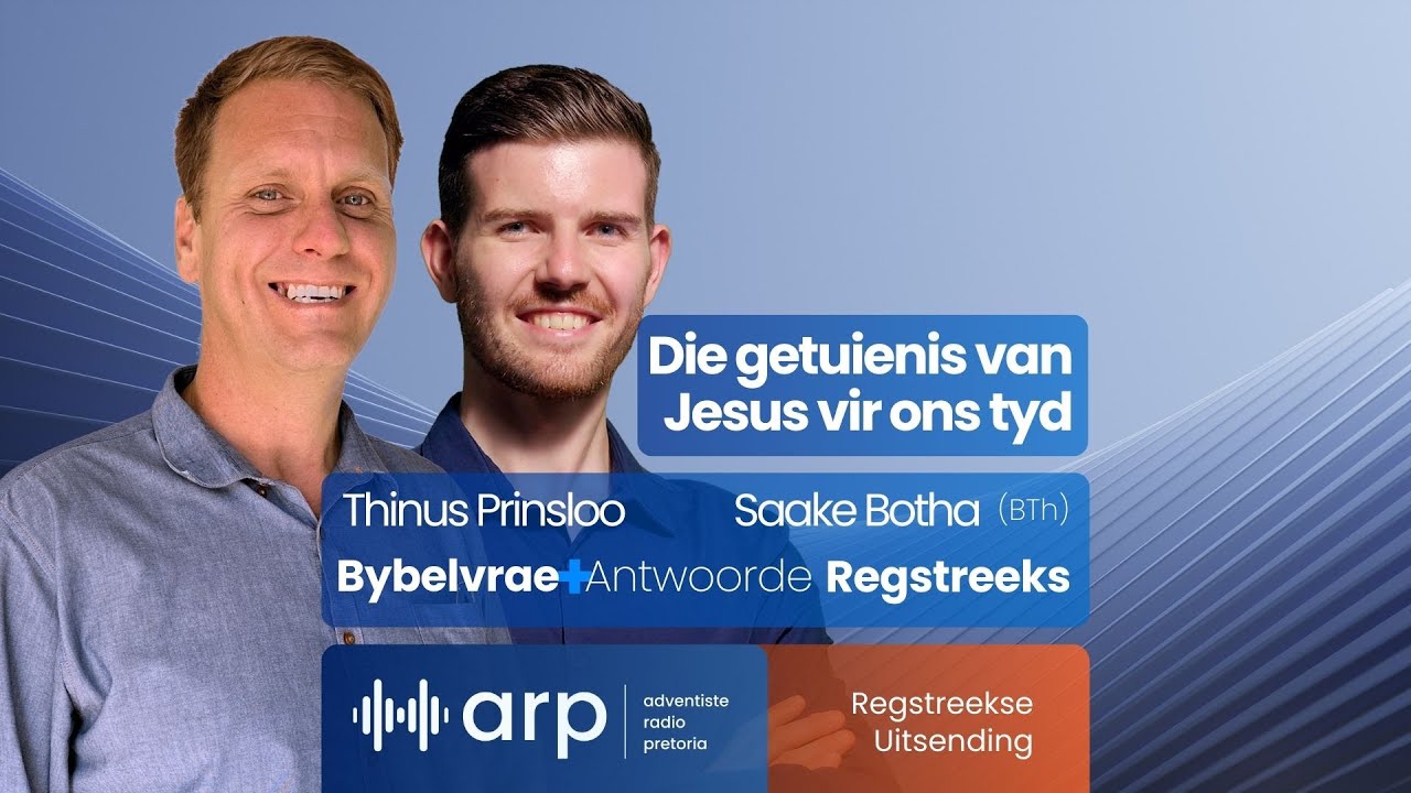 Die getuienis van Jesus vir ons tyd | Bybelvrae+Antwoorde | Thinus + Saake
