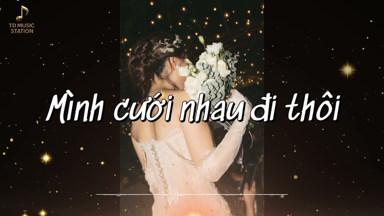 Mình Cưới Nhau Đi Thôi | Nhạc Cưới Vui Nhộn | Bài Hát Đám Cưới Dễ Thương & Trẻ Trung