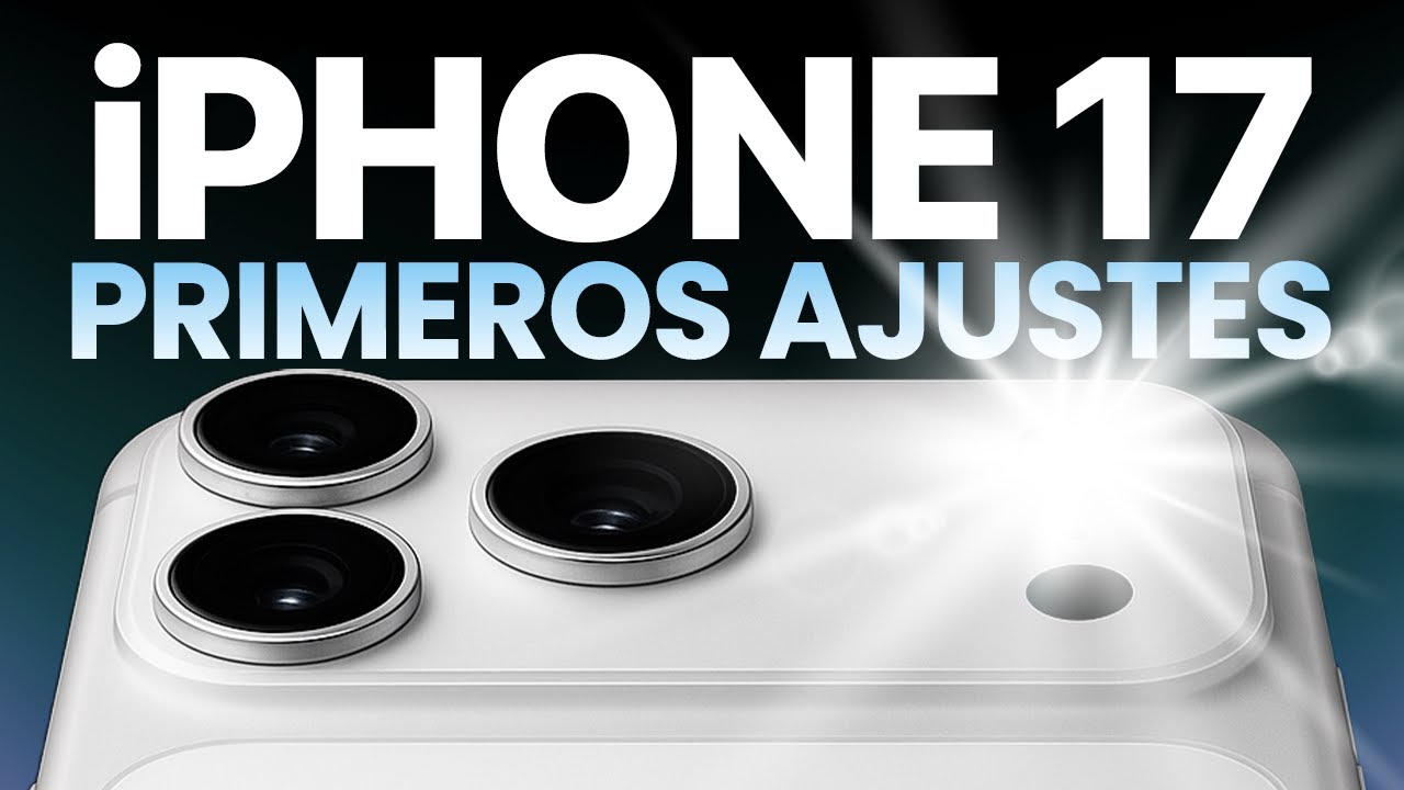 URGENTE! 23 AJUSTES QUE DEBES MODIFICAR NADA MÁS ESTRENAR tu iPHONE 17 / PRO MAX
